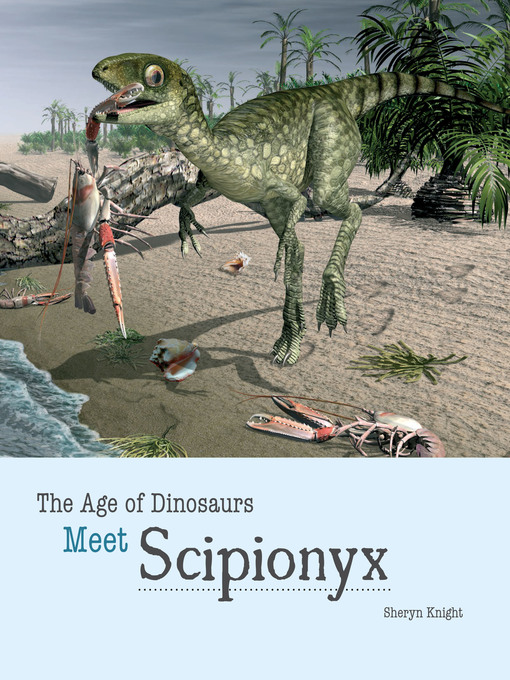 Title details for Meet Scipionyx by Sheryn  Knight - Wait list